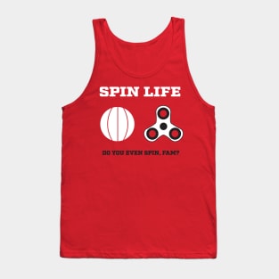 Do you even Spin, Fam? Tank Top